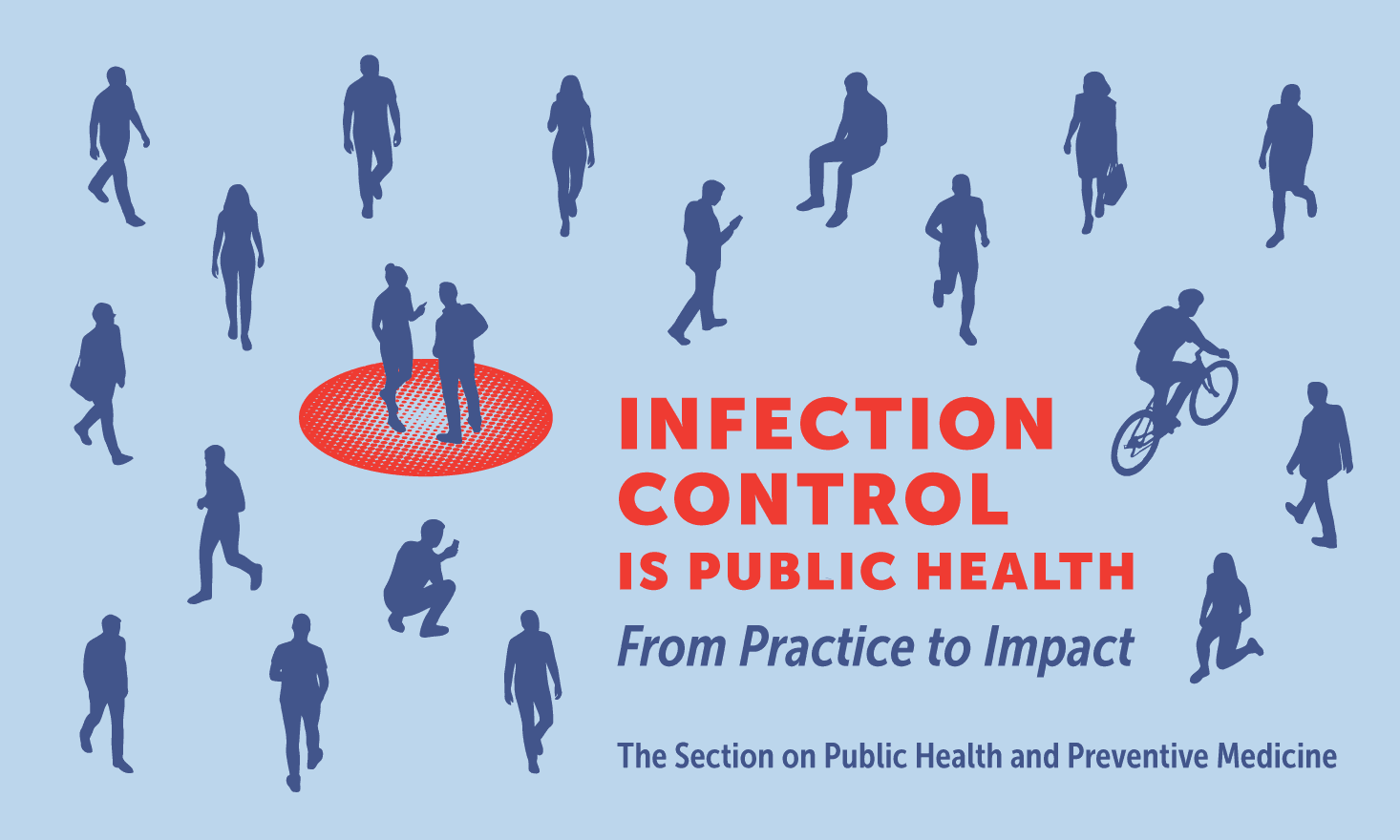 Infection Control Is Public Health: From Practice to Impact. The Section on Public Health and Preventive Medicine
